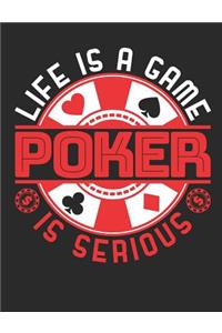 Life Is A Game Poker Is Serious