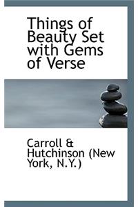 Things of Beauty Set with Gems of Verse