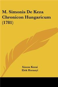 M. Simonis De Keza Chronicon Hungaricum (1781)