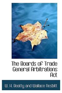 The Boards of Trade General Arbitrations ACT