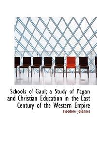 Schools of Gaul; A Study of Pagan and Christian Education in the Last Century of the Western Empire