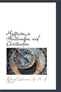 Mysticism in Heathendom and Christendom