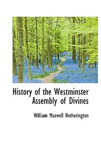 History of the Westminster Assembly of Divines