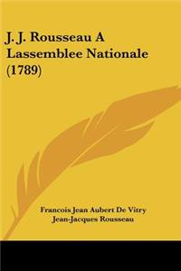 J. J. Rousseau A Lassemblee Nationale (1789)