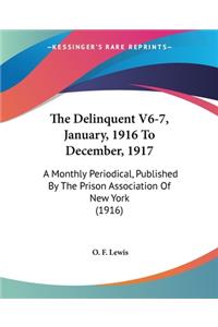 The Delinquent V6-7, January, 1916 To December, 1917