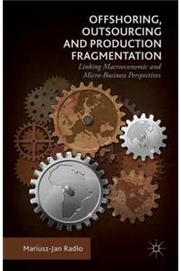 Offshoring, Outsourcing and Production Fragmentation