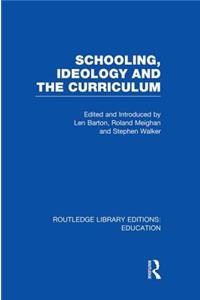 Schooling, Ideology and the Curriculum (Rle Edu L)