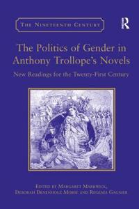 The Politics of Gender in Anthony Trollope's Novels