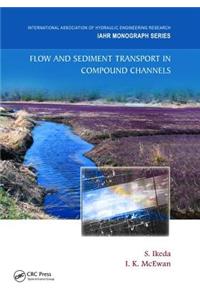 Flow and Sediment Transport in Compound Channels