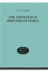 The Theological Frontier of Ethics