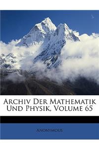 Archiv Der Mathematik Und Physik, Fuenfundsechzigster Teil