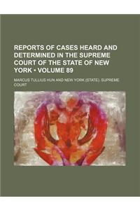 Reports of Cases Heard and Determined in the Supreme Court of the State of New York (Volume 89)