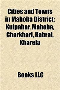 Cities and Towns in Mahoba District