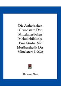 Die Asthetischen Grundsatze Der Mittelalterlichen Melodiebildung
