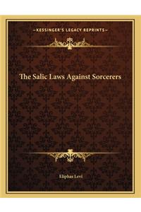 The Salic Laws Against Sorcerers