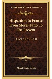Hispanism in France from Morel-Fatio to the Present