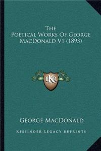 The Poetical Works of George MacDonald V1 (1893)