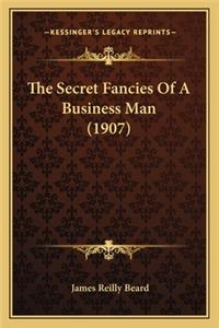 Secret Fancies of a Business Man (1907)