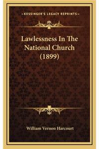 Lawlessness in the National Church (1899)