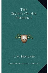 Secret Of His Presence