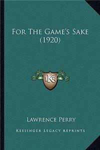 For the Game's Sake (1920)