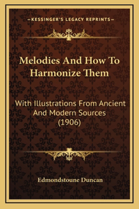 Melodies and How to Harmonize Them