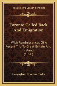 Toronto Called Back and Emigration