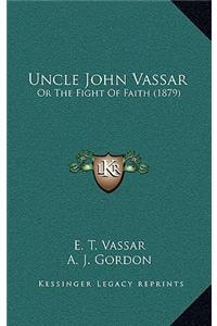 Uncle John Vassar