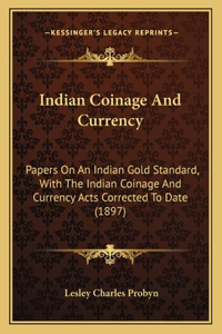Indian Coinage And Currency
