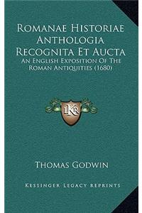 Romanae Historiae Anthologia Recognita Et Aucta