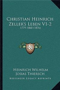 Christian Heinrich Zeller's Leben V1-2