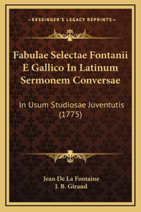 Fabulae Selectae Fontanii E Gallico In Latinum Sermonem Conversae