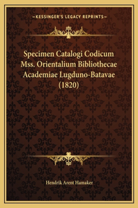 Specimen Catalogi Codicum Mss. Orientalium Bibliothecae Academiae Lugduno-Batavae (1820)