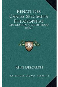 Renati Des Cartes Specimina Philosophiae