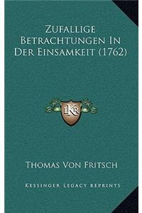 Zufallige Betrachtungen In Der Einsamkeit (1762)