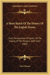 Short Sketch Of The History Of The English Drama