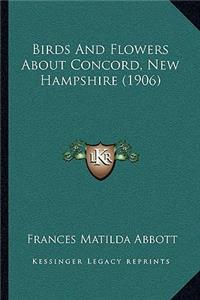 Birds And Flowers About Concord, New Hampshire (1906)