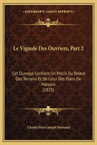 Vignole Des Ouvriers, Part 2