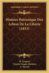 Histoire Patriotique Des Arbres De La Liberte (1833)