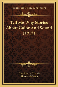 Tell Me Why Stories About Color And Sound (1915)