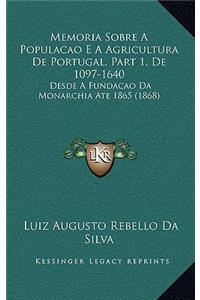 Memoria Sobre A Populacao E A Agricultura De Portugal, Part 1, De 1097-1640
