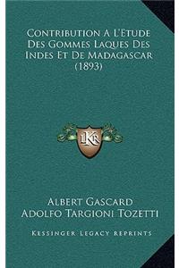 Contribution A L'Etude Des Gommes Laques Des Indes Et De Madagascar (1893)