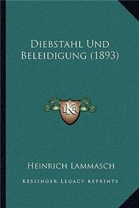 Diebstahl Und Beleidigung (1893)