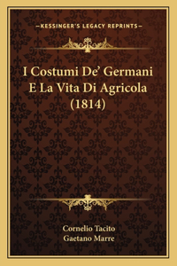 I Costumi De' Germani E La Vita Di Agricola (1814)