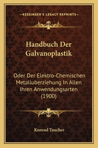 Handbuch Der Galvanoplastik