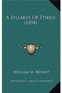 A Syllabus Of Ethics (1894)