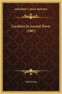 Localities In Ancient Dover (1887)