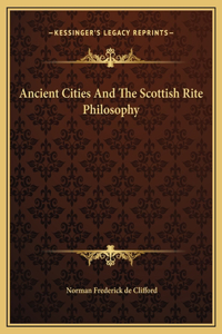 Ancient Cities And The Scottish Rite Philosophy