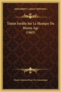 Traites Inedits Sur La Musique Du Moyen Age (1865)