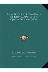Memoire Sur Les Fonctions De Deux Variables Et A Quatre Periodes (1850)